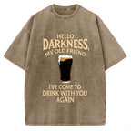 Unisex Hello Darkness Funny Printed Washed Tee