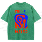 Unisex This Is Weird Printed Washed Tee