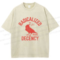 Unisex Radicalized by Basic Decency Printed Washed Tee