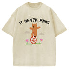 Unisex It Never Ends  ironic sarcastic  funny meme Printed Washed Tee