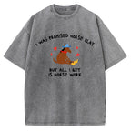 Unisex I Was Promised Horse Play funny meme Printed Washed Tee