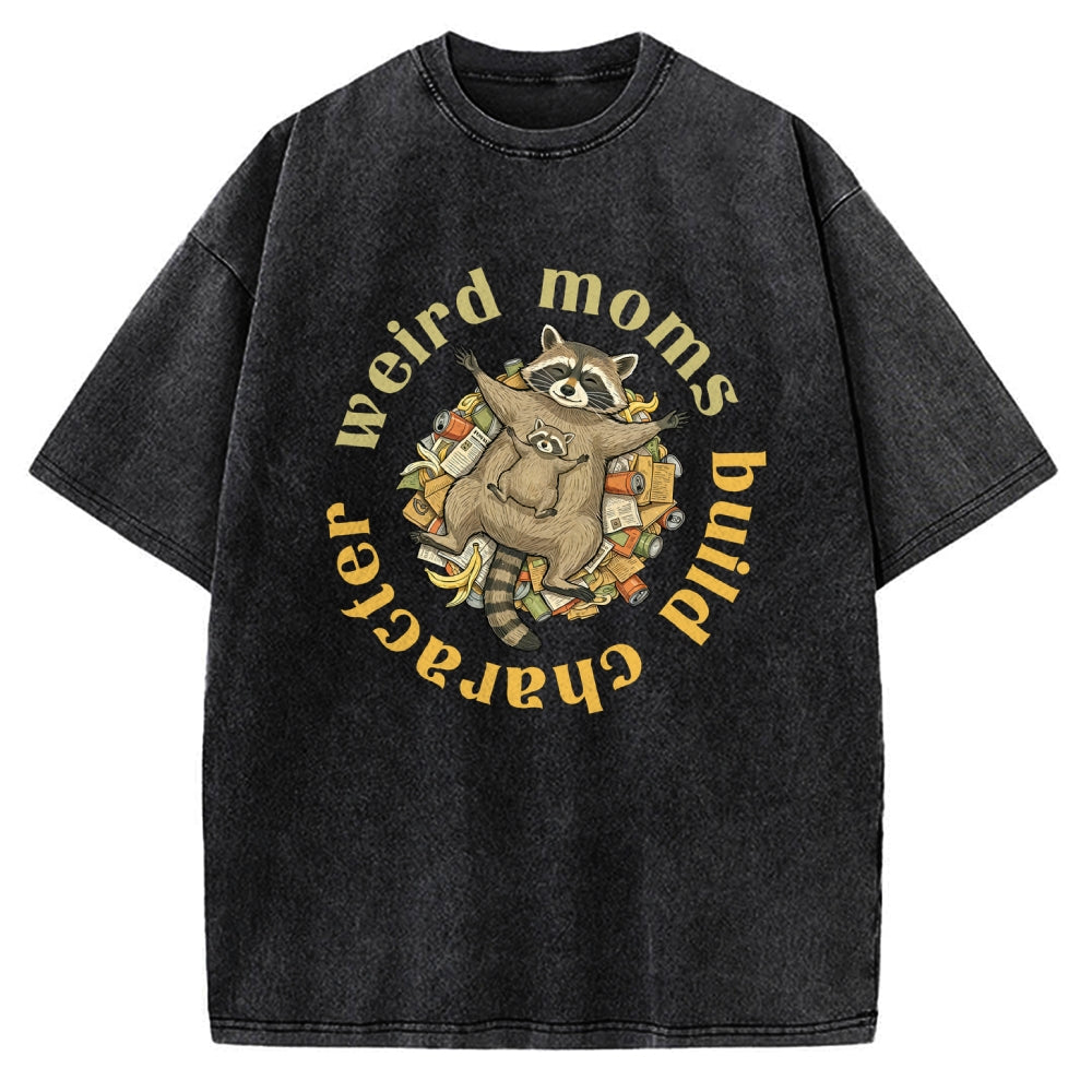 Unisex Weird Moms Build Character-Mother's Day Gift Printed Washed Tee