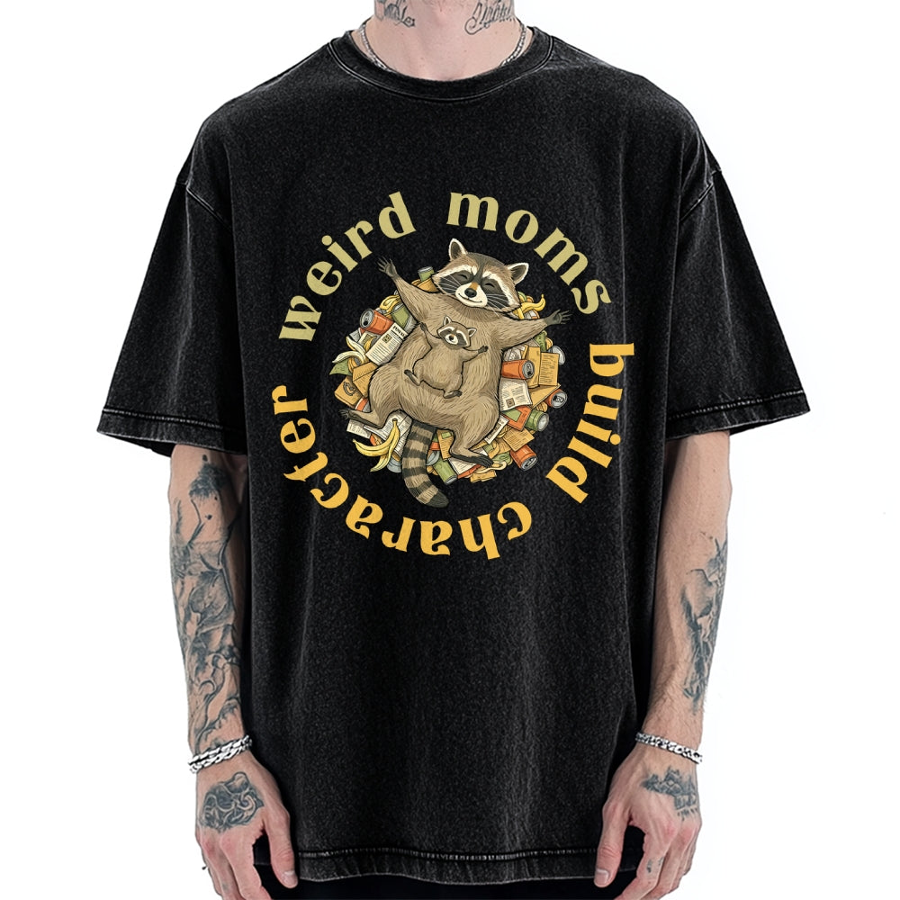 Unisex Weird Moms Build Character-Mother's Day Gift Printed Washed Tee
