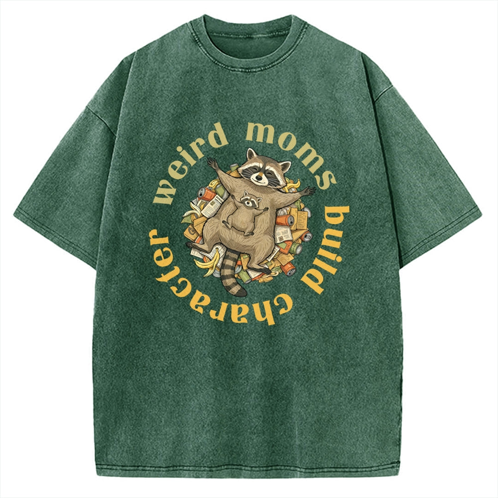 Unisex Weird Moms Build Character-Mother's Day Gift Printed Washed Tee