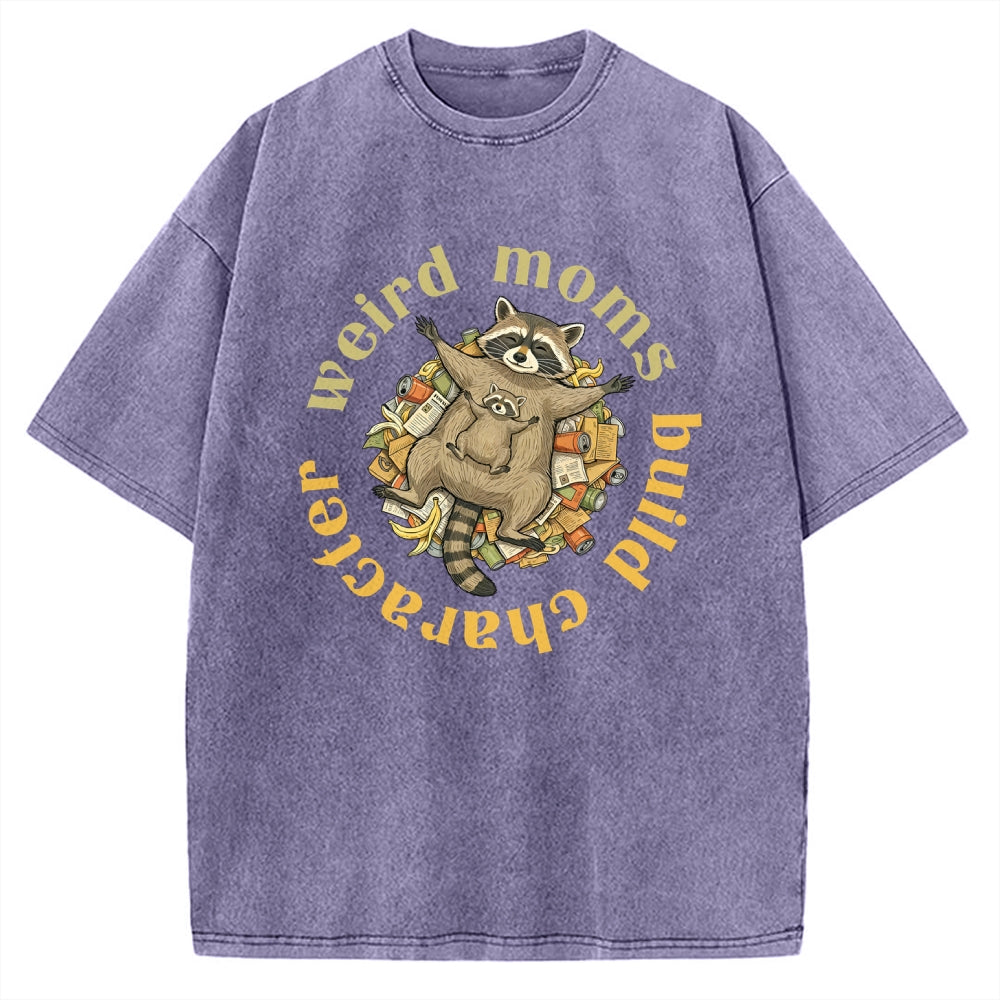Unisex Weird Moms Build Character-Mother's Day Gift Printed Washed Tee