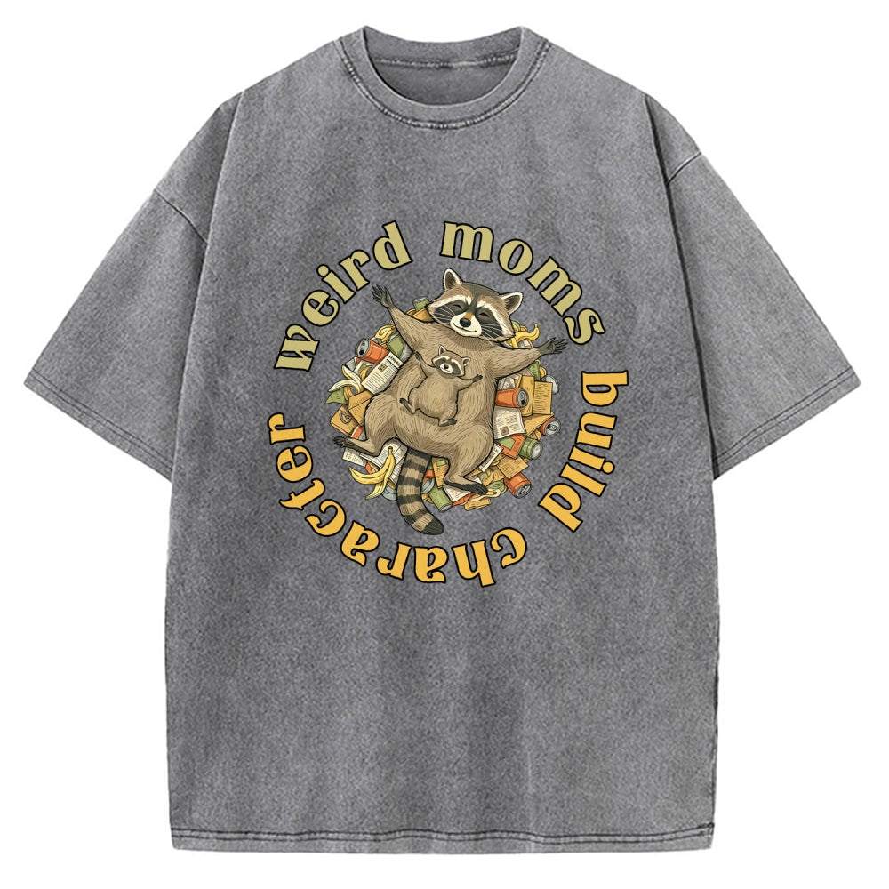 Unisex Weird Moms Build Character-Mother's Day Gift Printed Washed Tee