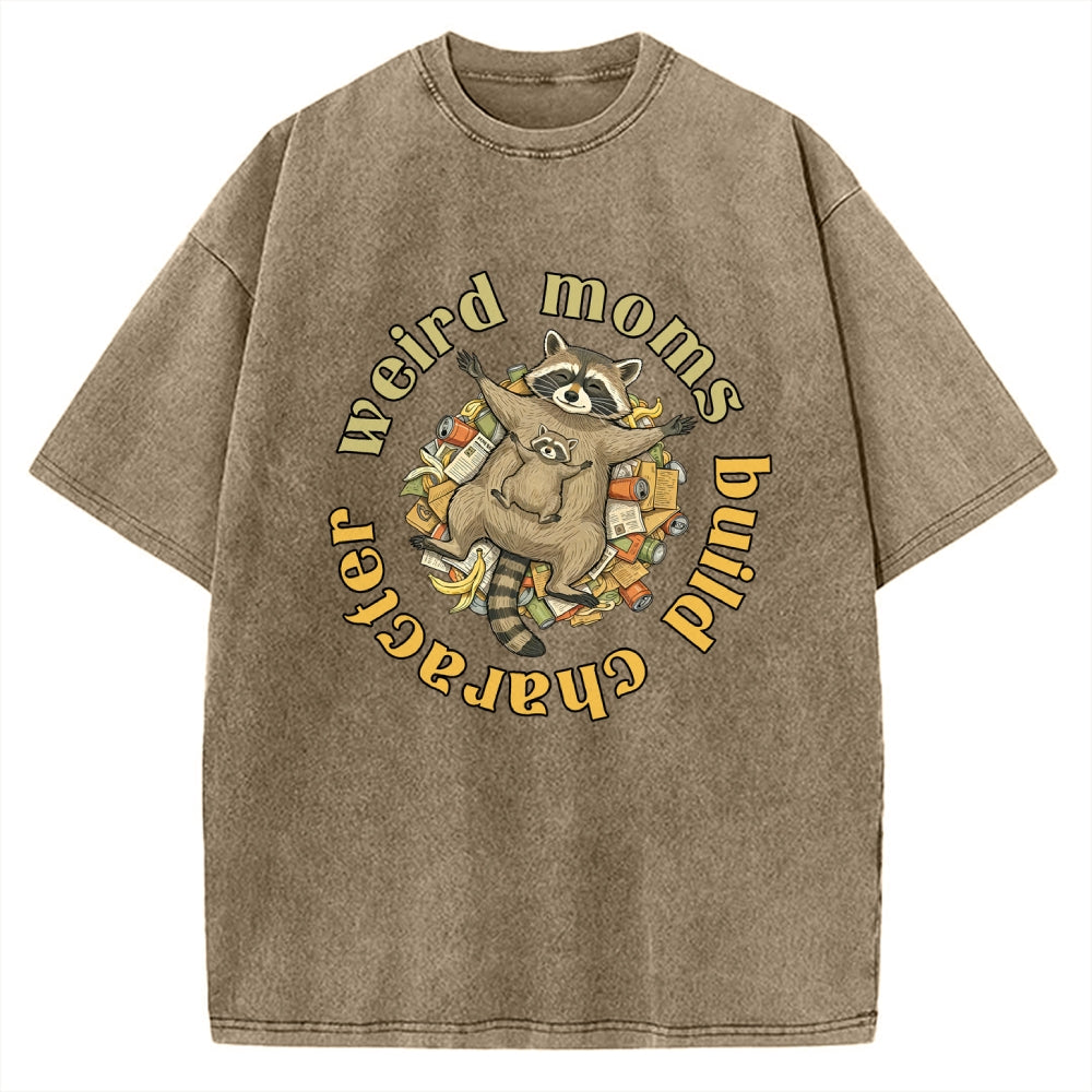 Unisex Weird Moms Build Character-Mother's Day Gift Printed Washed Tee