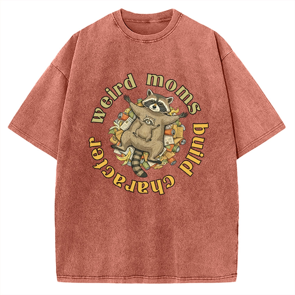 Unisex Weird Moms Build Character-Mother's Day Gift Printed Washed Tee
