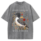 Unisex Stupid Canadian Wolf Bird Printed Washed Tee