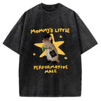 Unisex Mommy's Little Performative Male Printed Washed Tee