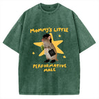 Unisex Mommy's Little Performative Male Printed Washed Tee