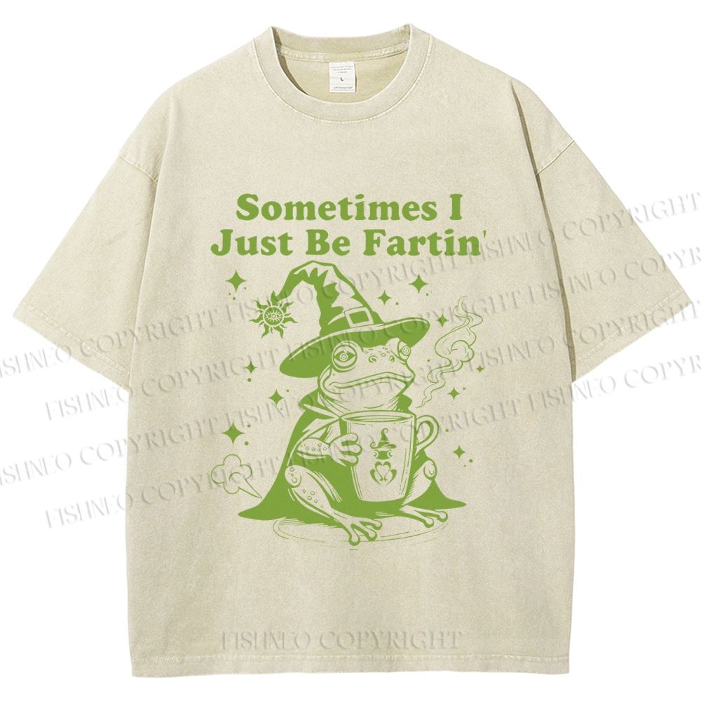 Unisex Sometimes I Just Be Fartin Printed Washed Tee