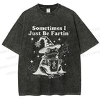 Unisex Sometimes I Just Be Fartin Printed Washed Tee