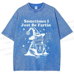 Unisex Sometimes I Just Be Fartin Printed Washed Tee