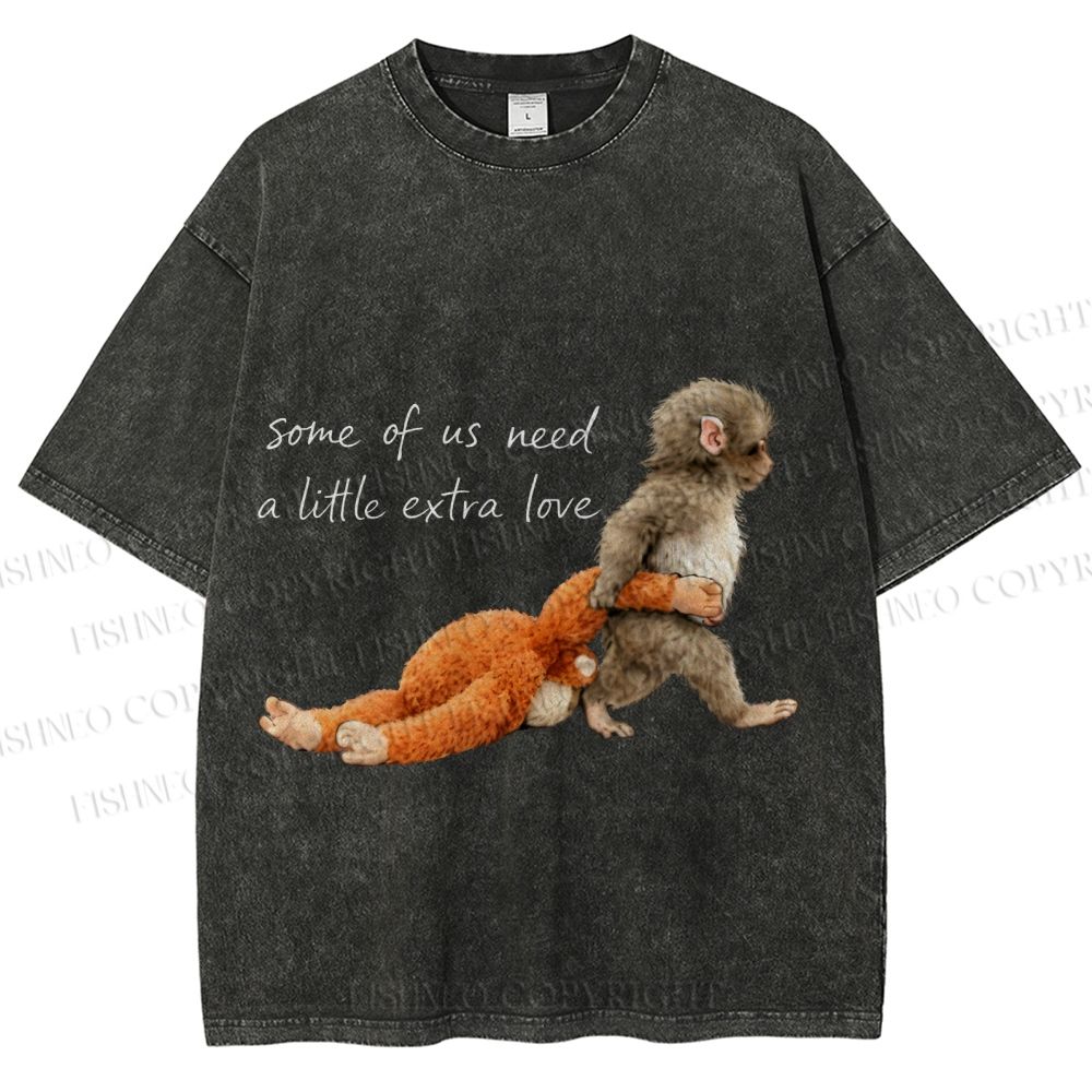 Unisex Some Of Us Need A Little Extra Love Baby Monkey Holding Plush Toy Printed Washed Tee