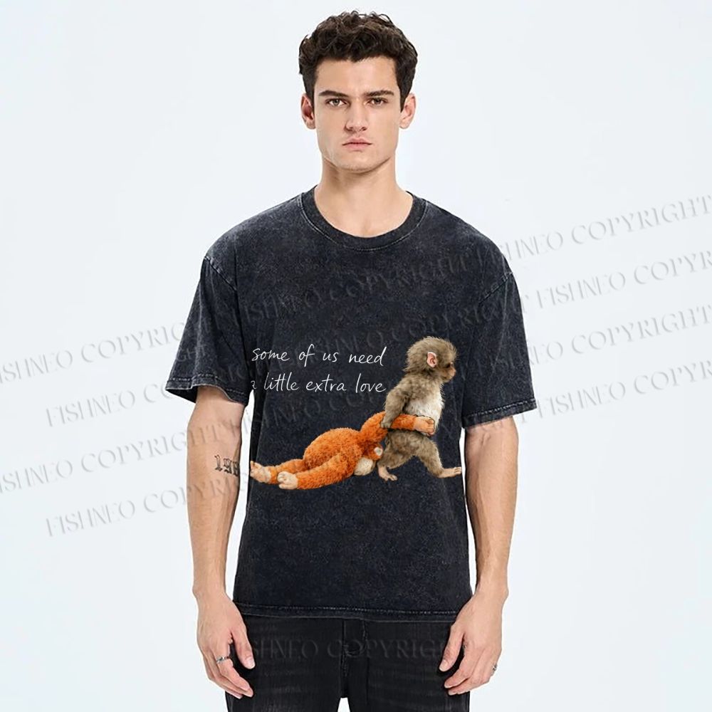 Unisex Some Of Us Need A Little Extra Love Baby Monkey Holding Plush Toy Printed Washed Tee