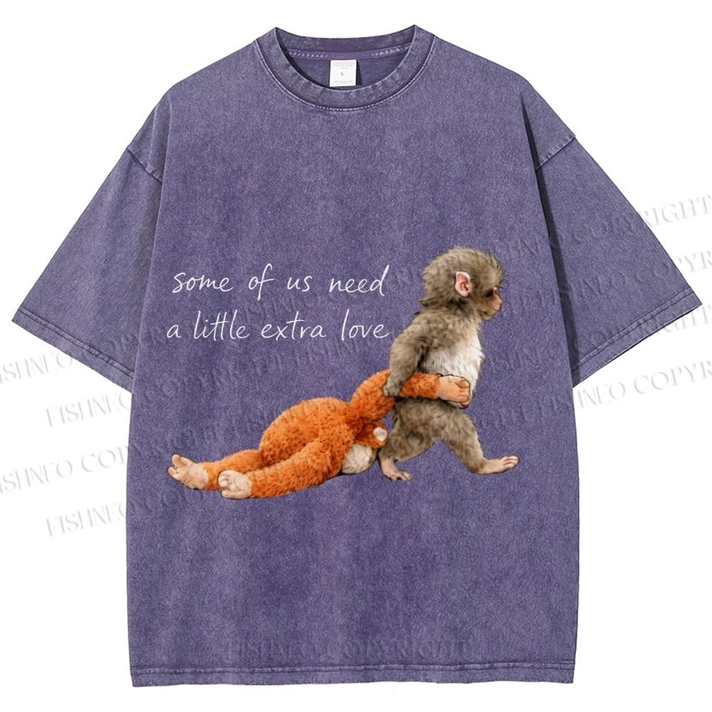 Unisex Some Of Us Need A Little Extra Love Baby Monkey Holding Plush Toy Printed Washed Tee