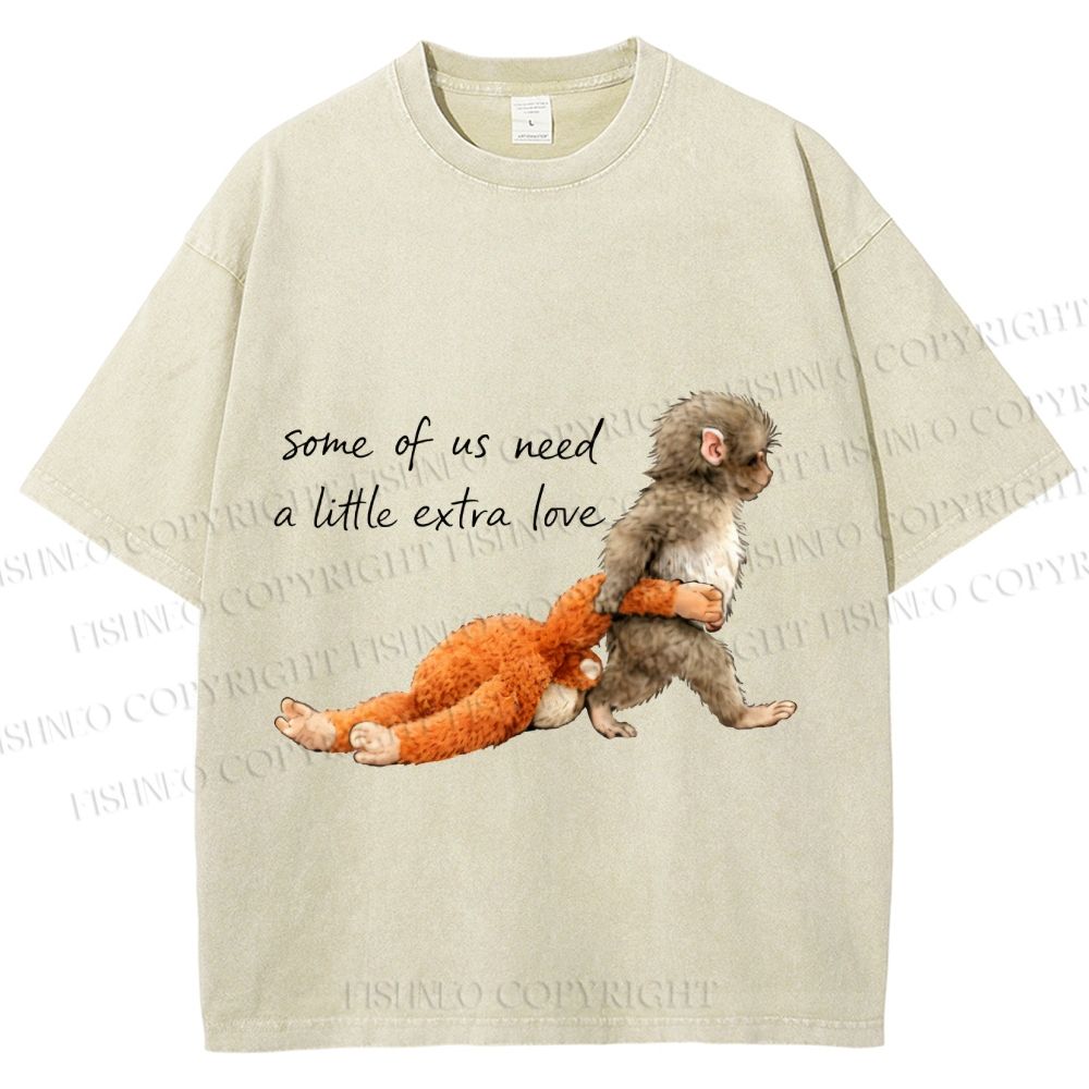 Unisex Some Of Us Need A Little Extra Love Baby Monkey Holding Plush Toy Printed Washed Tee