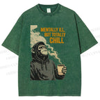 Unisex Mentally Ill But Totally Chill Ape Printed Washed Tee