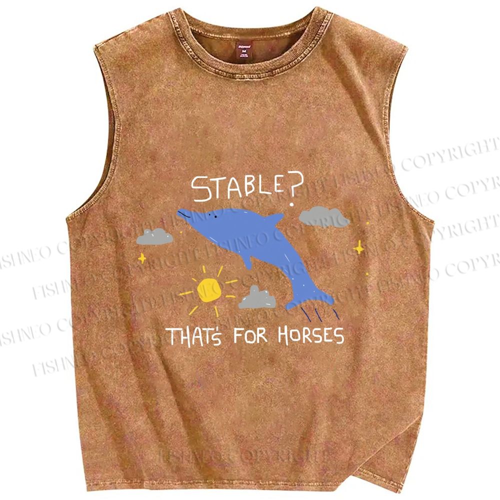 Unisex Stable Is For Horses Dolphin Printed Washed Tank Top