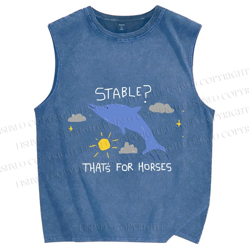 Unisex Stable Is For Horses Dolphin Printed Washed Tank Top