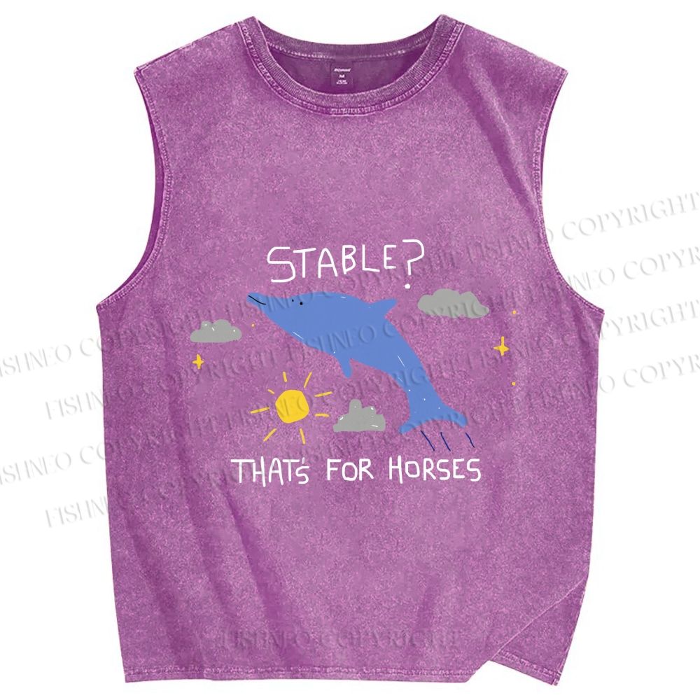 Unisex Stable Is For Horses Dolphin Printed Washed Tank Top