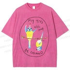 Unisex My Tits Will Not Be Calmed Birds Printed Washed Tee