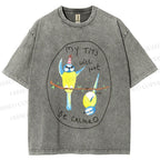 Unisex My Tits Will Not Be Calmed Birds Printed Washed Tee