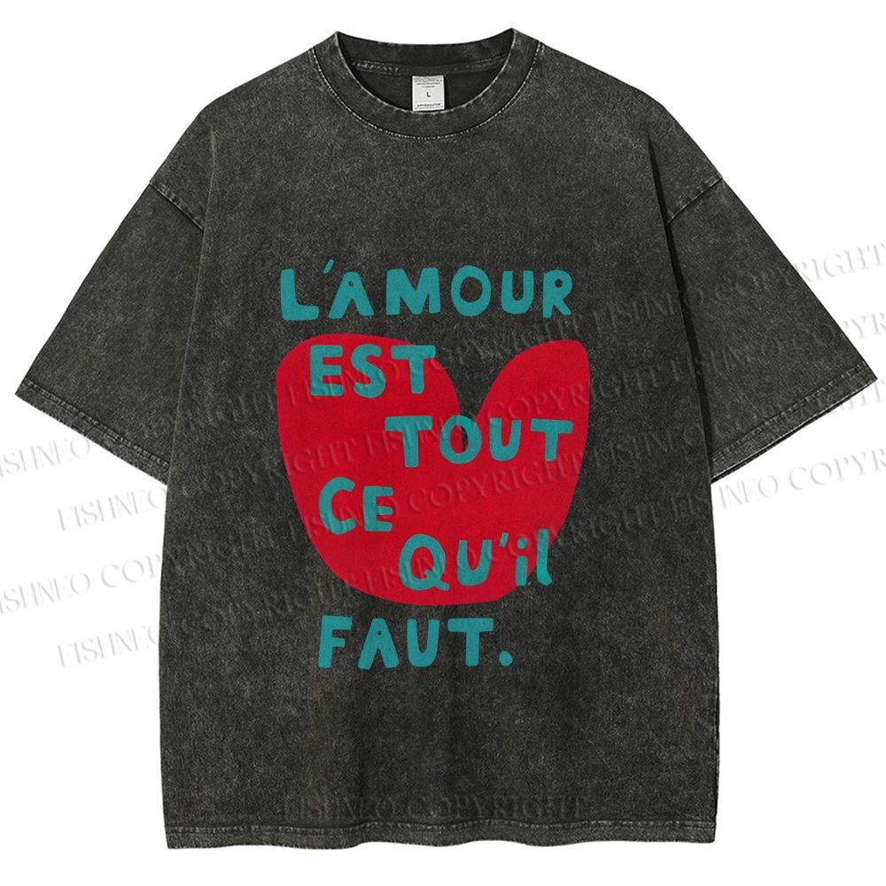 Unisex Lamour Est Tout Ce Quil Faut Printed Washed Tee