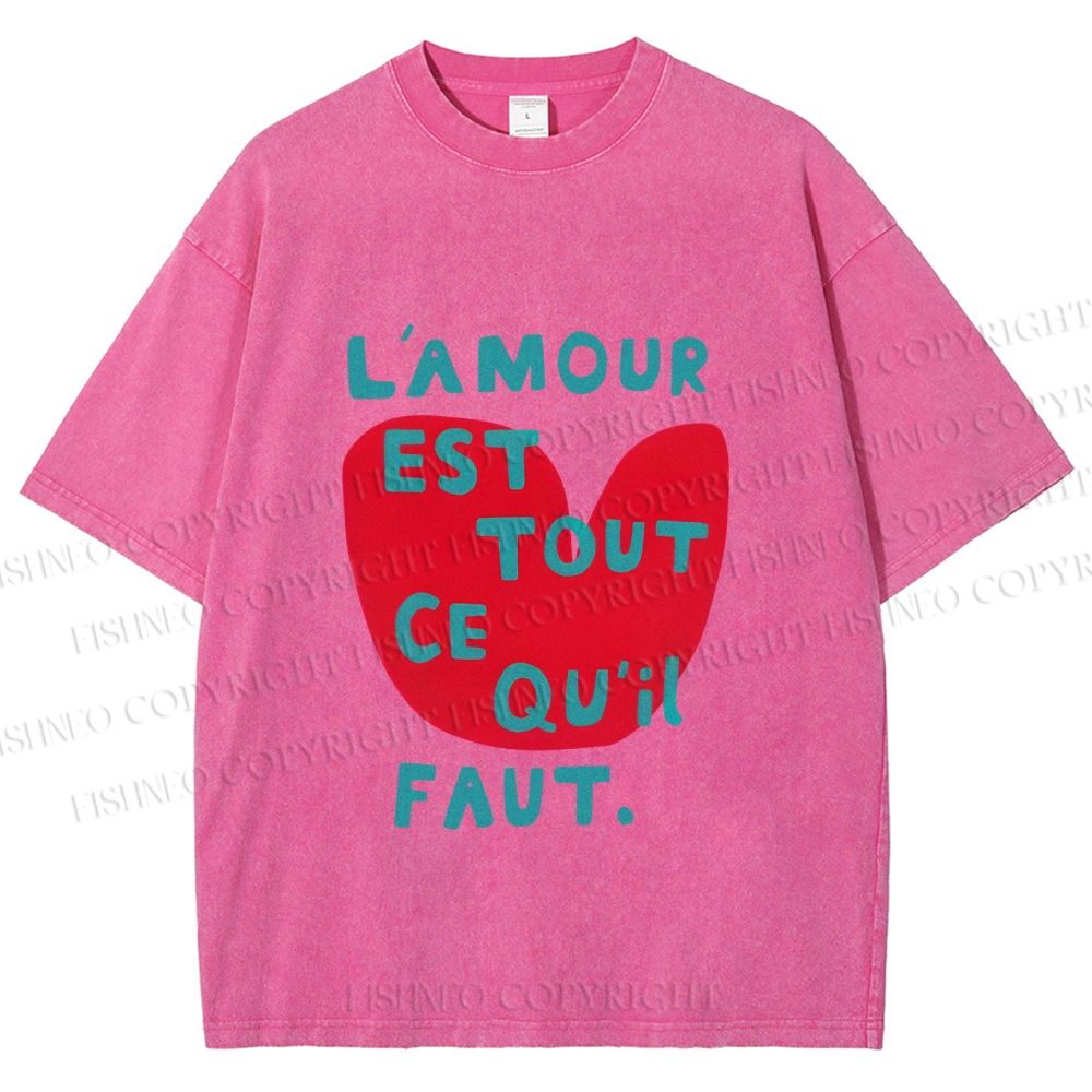 Unisex Lamour Est Tout Ce Quil Faut Printed Washed Tee