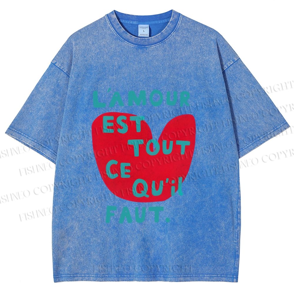 Unisex Lamour Est Tout Ce Quil Faut Printed Washed Tee