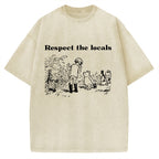 Unisex Respect locals Printed Washed Tee