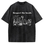 Unisex Respect locals Printed Washed Tee