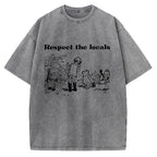 Unisex Respect locals Printed Washed Tee