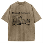 Unisex Respect locals Printed Washed Tee