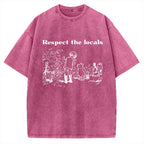 Unisex Respect locals Printed Washed Tee