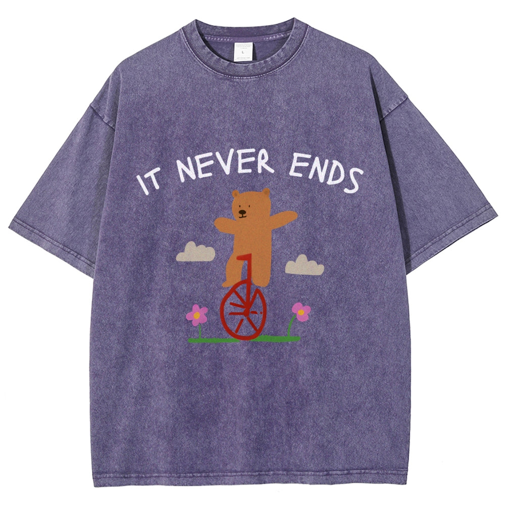 Unisex It Never Ends  ironic sarcastic  funny meme Printed Washed Tee