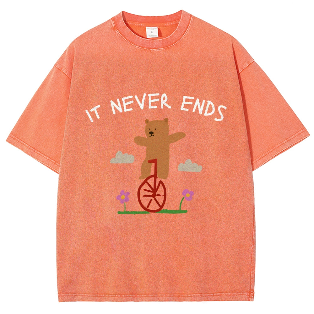 Unisex It Never Ends  ironic sarcastic  funny meme Printed Washed Tee