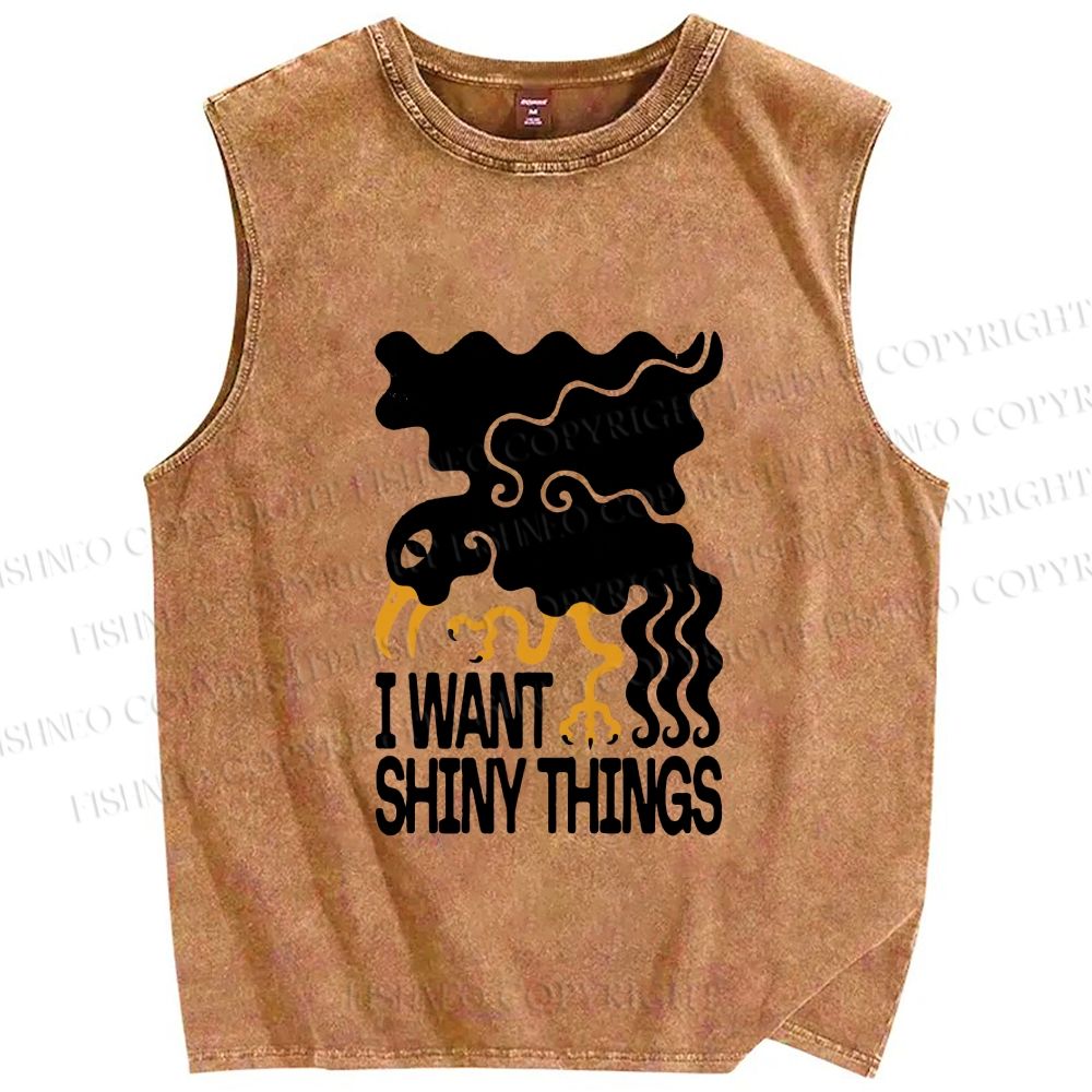 Unisex I Want Shiny Things Printed Washed Tank Top