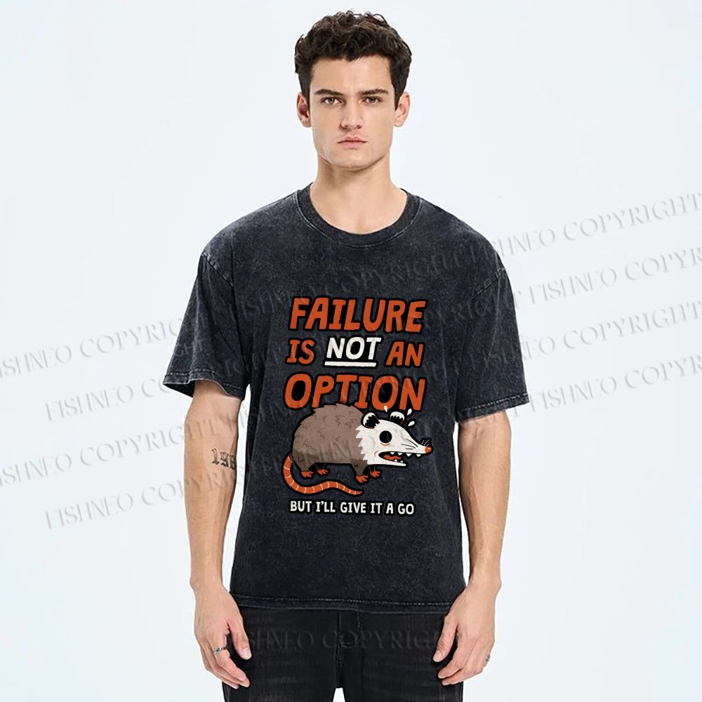 Unisex Failure is Not An Option Opossum Printed Washed Tee