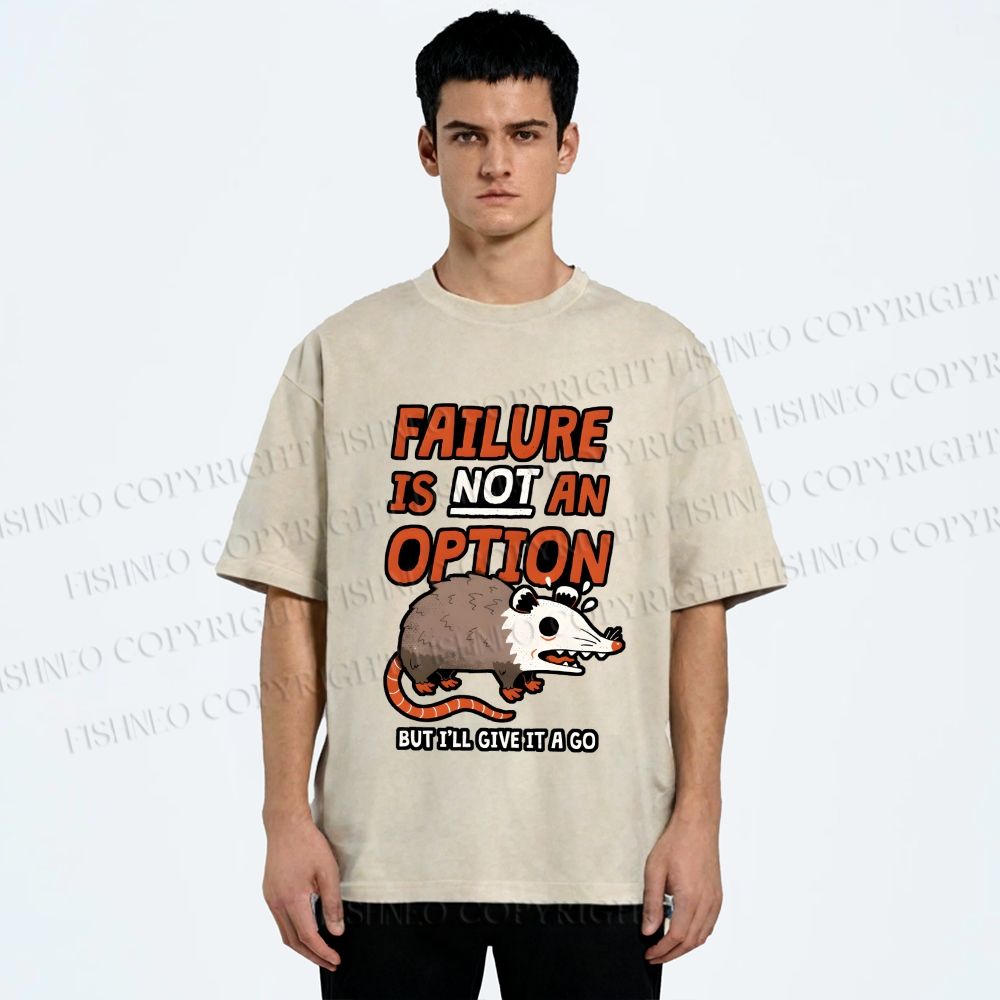 Unisex Failure is Not An Option Opossum Printed Washed Tee