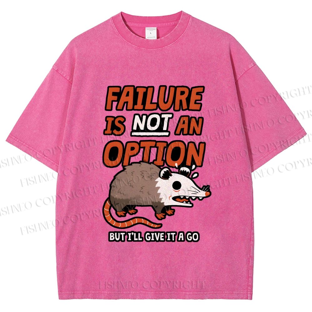 Unisex Failure is Not An Option Opossum Printed Washed Tee