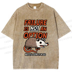 Unisex Failure is Not An Option Opossum Printed Washed Tee
