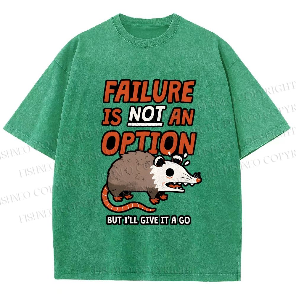 Unisex Failure is Not An Option Opossum Printed Washed Tee