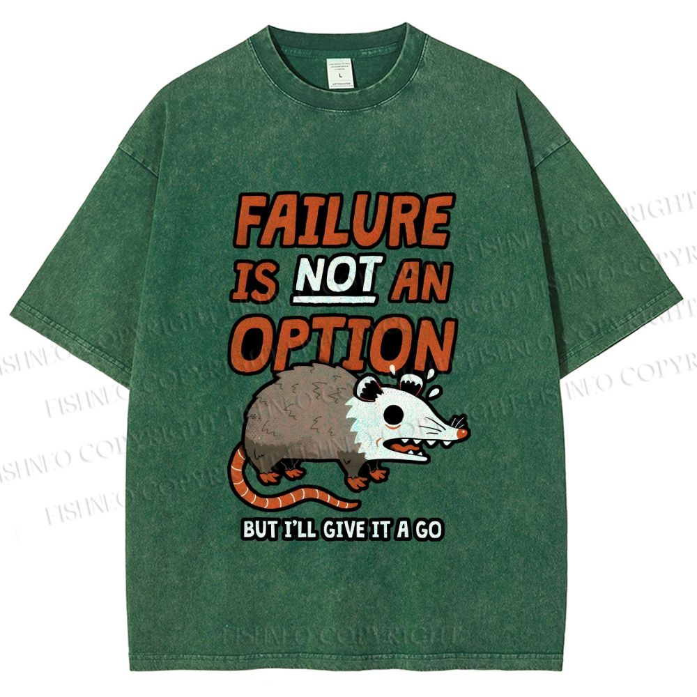 Unisex Failure is Not An Option Opossum Printed Washed Tee