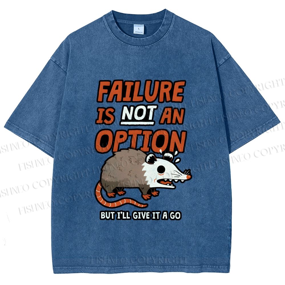 Unisex Failure is Not An Option Opossum Printed Washed Tee