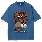 Unisex Failure is Not An Option Opossum Printed Washed Tee