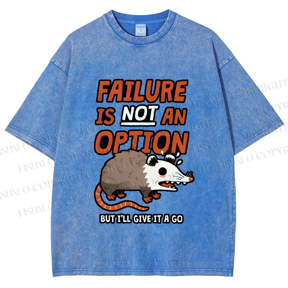 Unisex Failure is Not An Option Opossum Printed Washed Tee