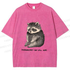 Unisex Overwhelmed Raccoon Still Here Printed Washed Tee