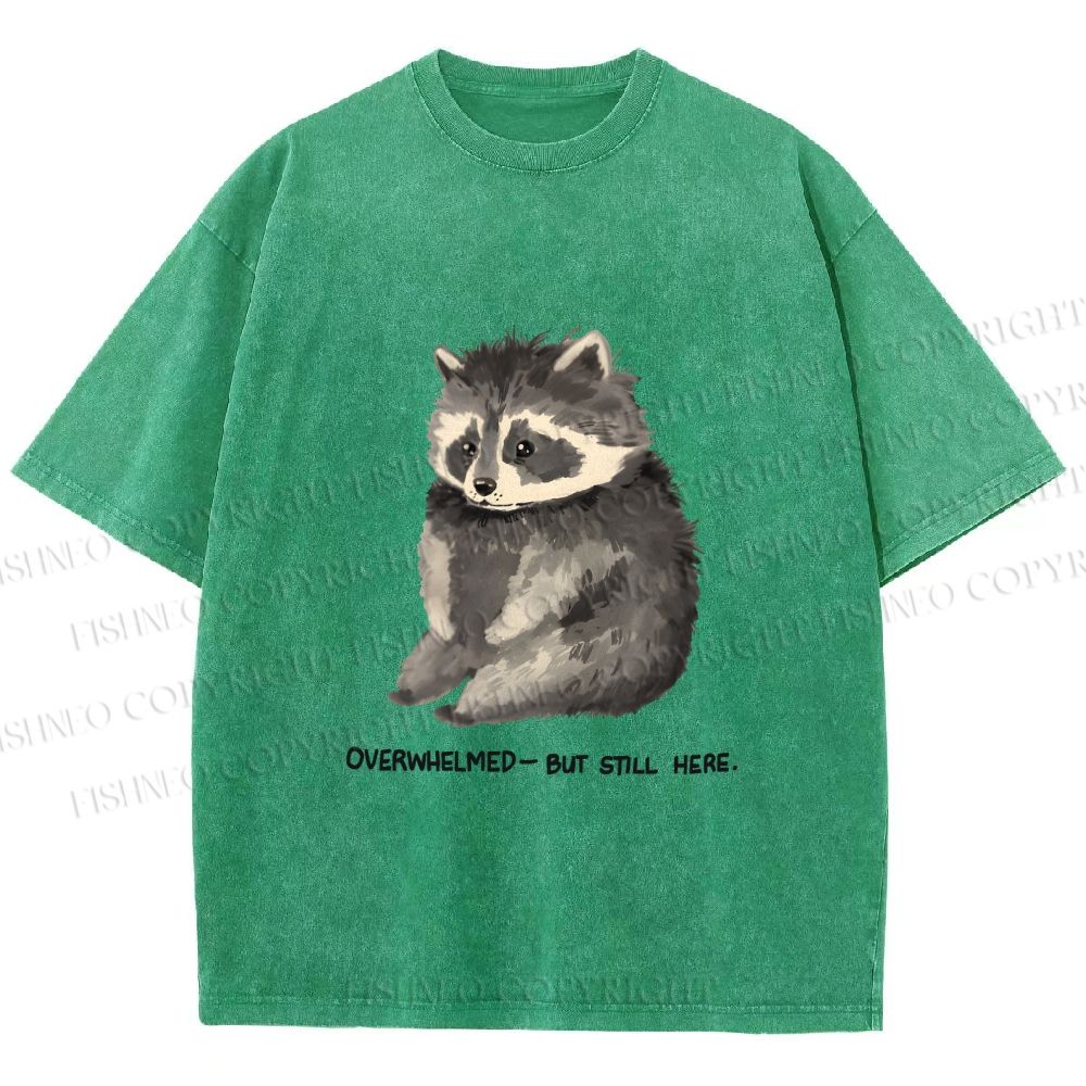 Unisex Overwhelmed Raccoon Still Here Printed Washed Tee